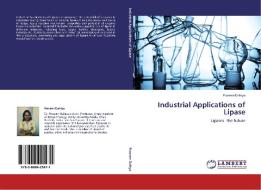Industrial Applications of Lipase di Praveen Dahiya edito da LAP Lambert Academic Publishing