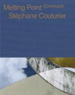 Melting Point (Continued) di Stephane Couturier edito da Fotohof Editions