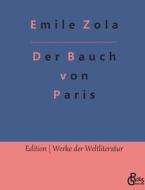 Der Bauch von Paris di Emile Zola edito da Gröls Verlag