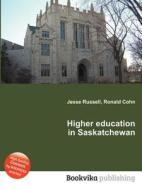 Higher Education In Saskatchewan edito da Book On Demand Ltd.