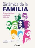 Dinámica de la Familia: Un Enfoque Psicológico Sistémico di Luz De Lourdes Eguiluz edito da EDIT TERRACOTA