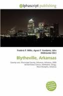 Blytheville, Arkansas edito da Vdm Publishing House