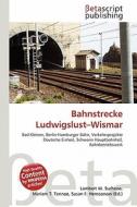 Bahnstrecke Ludwigslust-Wismar edito da Betascript Publishing