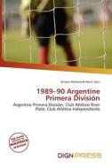 1989-90 Argentine Primera Divisi N edito da Dign Press