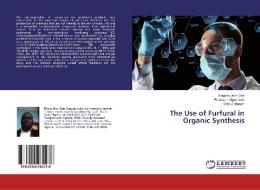 The Use of Furfural in Organic Synthesis di Kingsley John Orie, Raphael I. Ngochindo, Ovie J. Abayeh edito da LAP Lambert Academic Publishing