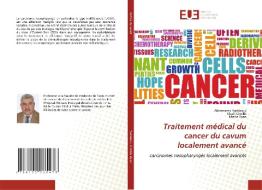 Traitement médical du cancer du cavum localement avancé di Abderrazek Haddaoui, Khalil Cheikh, Jihene Ayari edito da Éditions universitaires européennes
