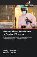 Ristorazione insalubre in Costa d'Avorio di Khady Bakayoko, Abibata Drame edito da KS Omniscriptum Publishing