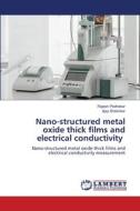 Nano-structured metal oxide thick films and electrical conductivity di Rajesh Pedhekar, Ajay Shelorkar edito da LAP LAMBERT Academic Publishing