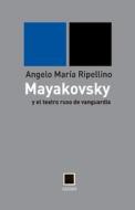 Mayakovsky y El Teatro Ruso de Vanguardia di Angelo Maria Ripellino edito da Gegner