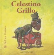 Celestino Grillo = Celestino Cricket di Antoon Krings edito da Blume