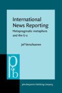 International News Reporting di Jef Verschueren edito da John Benjamins Publishing Co