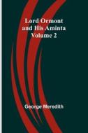 Lord Ormont and His Aminta - Volume 2 di George Meredith edito da ALPHA ED