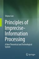 Principles of Imprecise-Information Processing di Shiyou Lian edito da Springer Singapore