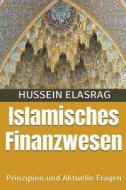 Islamisches Finanzwesen di Hussein Elasrag edito da Hussein Elasrag