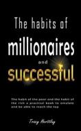 The Habits of Millionaires and Successful People di Tracy Herttluy edito da FOAL