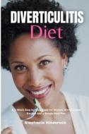 Diverticulitis Diet di Hinderock Stephanie Hinderock edito da Independently Published