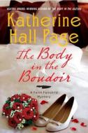 The Body in the Boudoir di Katherine Hall Page edito da William Morrow & Company