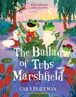 The Ballad of Tubs Marshfield di Cara Hoffman edito da HARPERCOLLINS