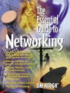 The Essential Guide to Networking di Jim Keogh edito da Pearson Education (US)