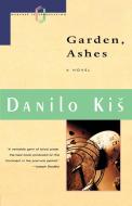 Garden Ashes di Danilo Kis edito da HARCOURT BRACE & CO