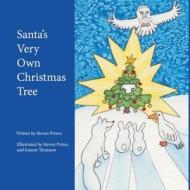 Santa's Very Own Christmas Tree di Steven Prince edito da Tellwell Talent