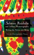 Salman Rushdie and Indian Historiography di Nicole Weickgenannt Thiara edito da Palgrave Macmillan