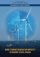 Wind Turbine Generator Impacts to Marine Vessel Radar di National Academies Of Sciences Engineeri, Division On Earth And Life Studies, Ocean Studies Board edito da NATL ACADEMY PR