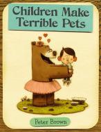Children Make Terrible Pets di Peter Brown edito da Little, Brown & Company
