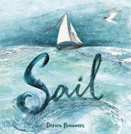 Sail di Dorien Brouwers edito da Little, Brown Books for Young Readers