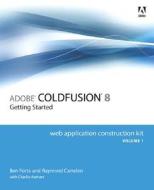 Adobe Coldfusion 8 Web Application Construction Kit di Raymond Camden, Charles Arehart, Leon Chalnick edito da Pearson Education (us)