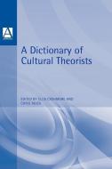 A Dictionary of Cultural Theorists edito da Bloomsbury Publishing PLC