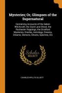 Mysteries; Or, Glimpses Of The Supernatural di Charles Wyllys Elliott edito da Franklin Classics Trade Press