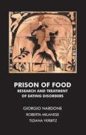 Prison of Food di Giorgio Nardone, Tiziana Verbitz, Roberta Milanese edito da Taylor & Francis Ltd