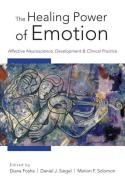 The Healing Power of Emotion di Diana Fosha edito da WW Norton & Co