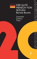 Der Gute Mensch Von Sezuan di Bertolt Brecht edito da Taylor & Francis Ltd