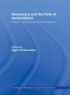 Democracy and the Role of Associations di Sigrid Rossteutscher edito da Taylor & Francis Ltd