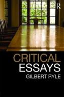 Critical Essays di Gilbert Ryle edito da Taylor & Francis Ltd