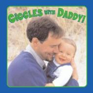 Giggles with Daddy di Elizabeth Hathon, Emily Sollinger edito da Grosset & Dunlap
