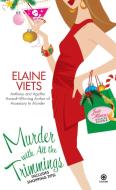 Murder with All the Trimmings: Josie Marcus, Mystery Shopper di Elaine Viets edito da PUT