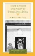 Hindu Kingship and Polity in Precolonial India di Norbert Peabody edito da Cambridge University Press