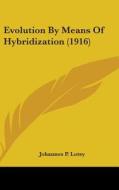 Evolution by Means of Hybridization (1916) di Johannes Paulus Lotsy edito da Kessinger Publishing
