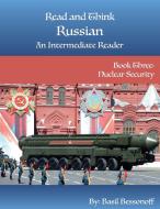 Read and Think Russian An Intermediate Reader Book Three di Basil Bessonoff edito da Culmen International