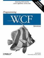 Programming Wcf Services di Juval Lowy edito da O\'reilly Media, Inc, Usa