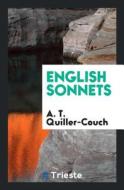 English Sonnets di A. T. Quiller-Couch edito da LIGHTNING SOURCE INC