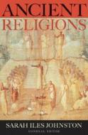 Ancient Religions di Sarah Iles Johnston edito da Harvard University Press