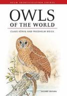 Owls Of The World di Claus Konig, Friedhelm Weick, Jan-Hendrik Becking edito da Bloomsbury Publishing Plc