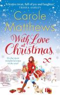 With Love at Christmas di Carole Matthews edito da Little, Brown Book Group