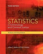 Statistics in Criminology and Criminal Justice: Analysis and Interpretation di Jeffery T. Walker, Sean Maddan, Lawrie Walker edito da JONES & BARTLETT PUB INC