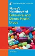 Nurse's Handbook Of Behavioral And Mental Health Drugs di Jones & Bartlett Learning edito da Jones And Bartlett Publishers, Inc