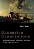 Excessive Expectations: Maritime Commerce & the Economic Development of Nova Scotia, 1740-1870 di Julian Gwyn edito da McGill-Queen's University Press